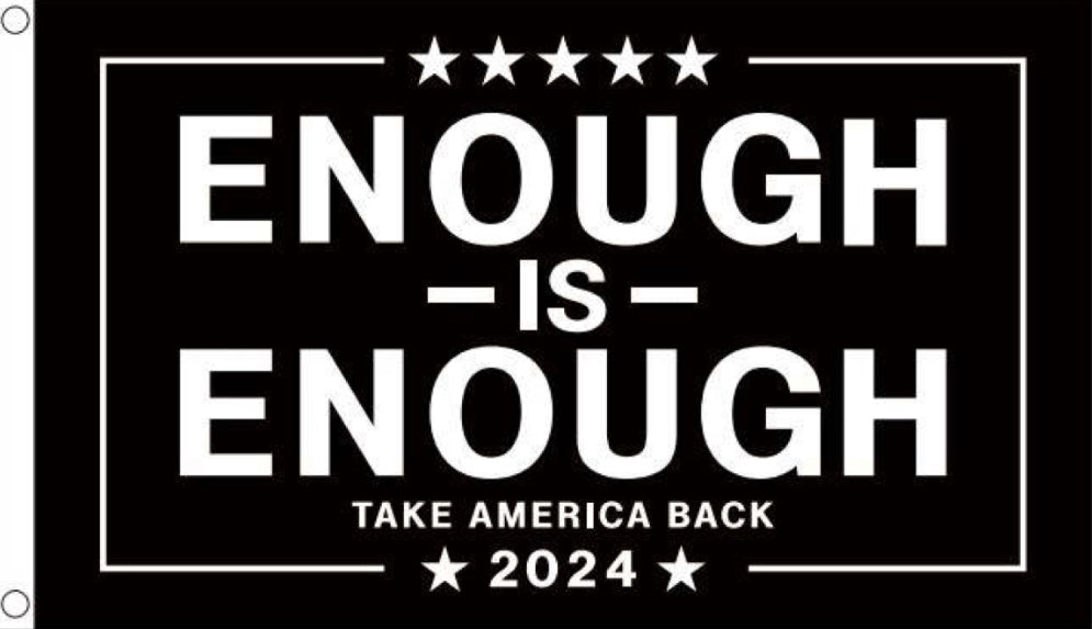 Enough Is Enough Flag Take America Back Black Heavy Duty 3-Ply Flag