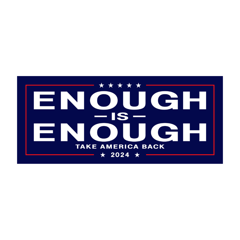 Enough Is Enough Bumper Sticker Take America Back