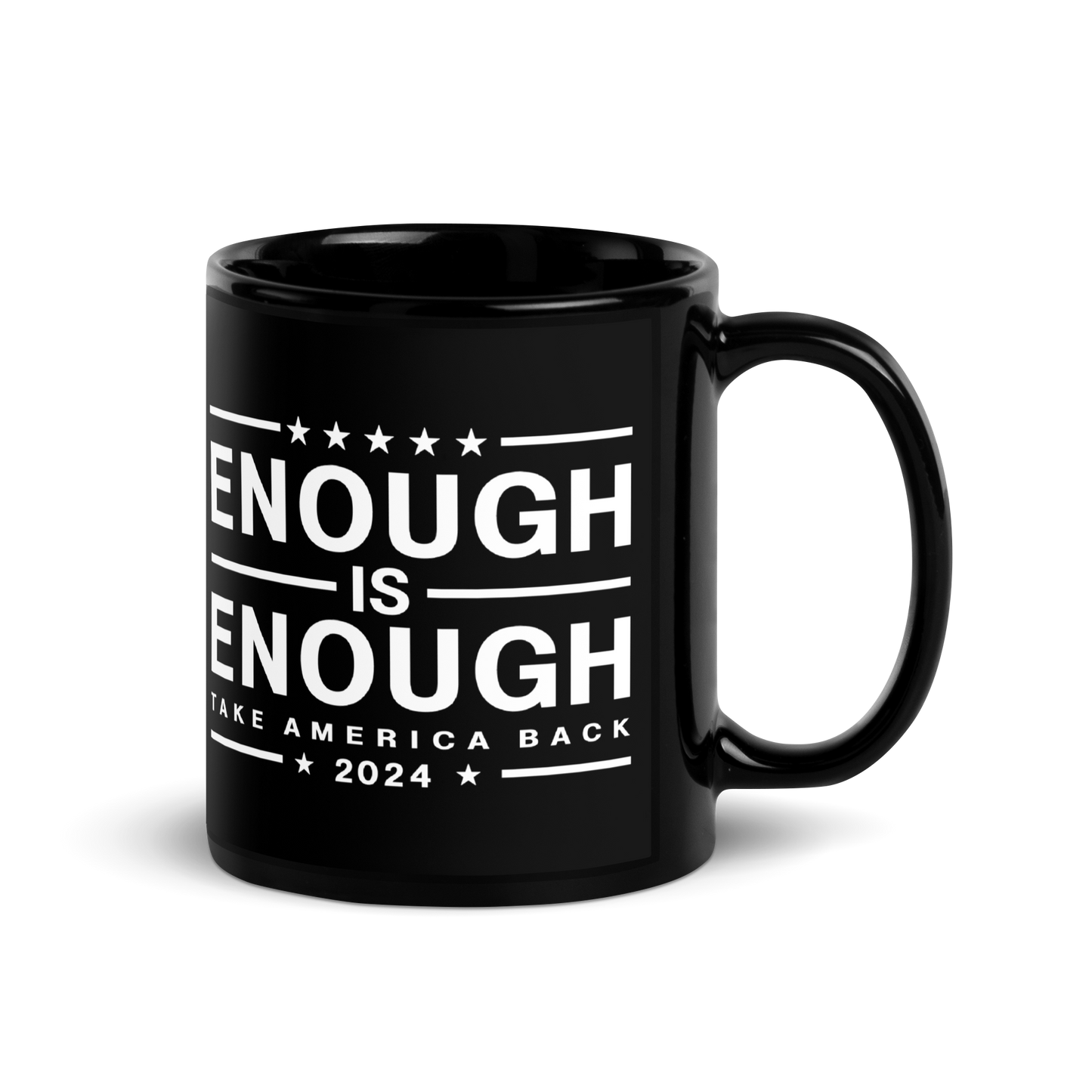 Enough Is Enough Coffee Mug Take America Back Glossy Black and White
