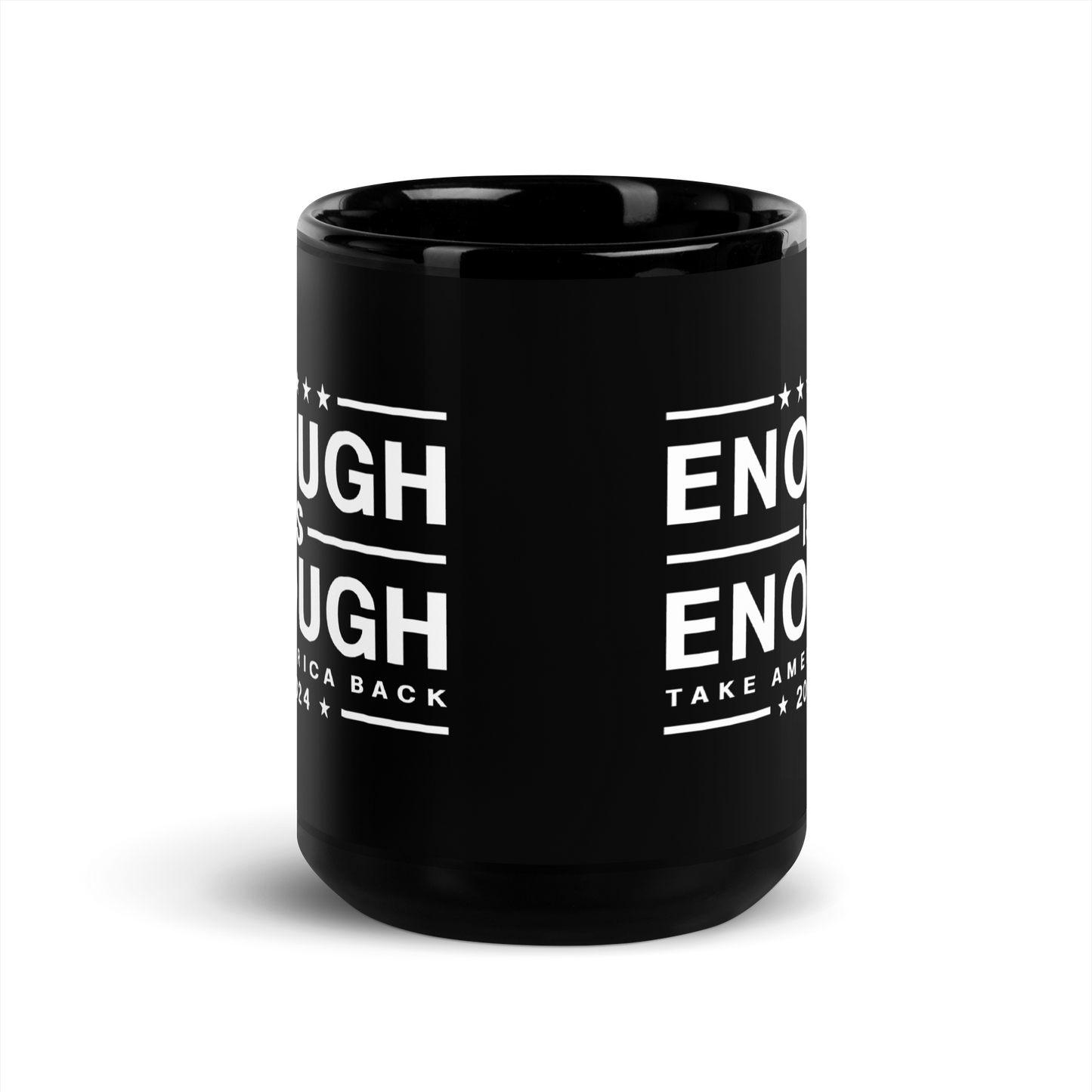 Enough Is Enough Coffee Mug Take America Back Glossy Black and White