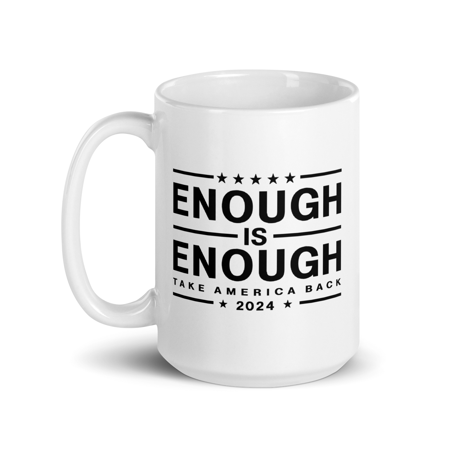 Enough Is Enough Coffee Mug Take America Back Black and White