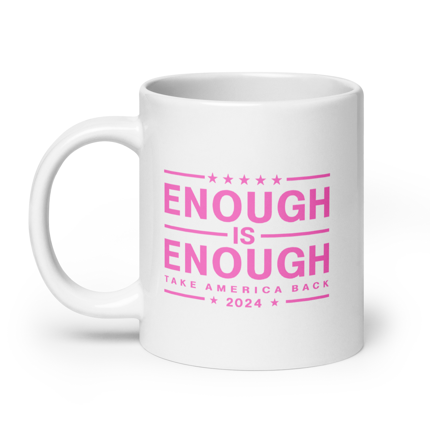 Enough Is Enough Coffee Mug Take America Back Pink and White