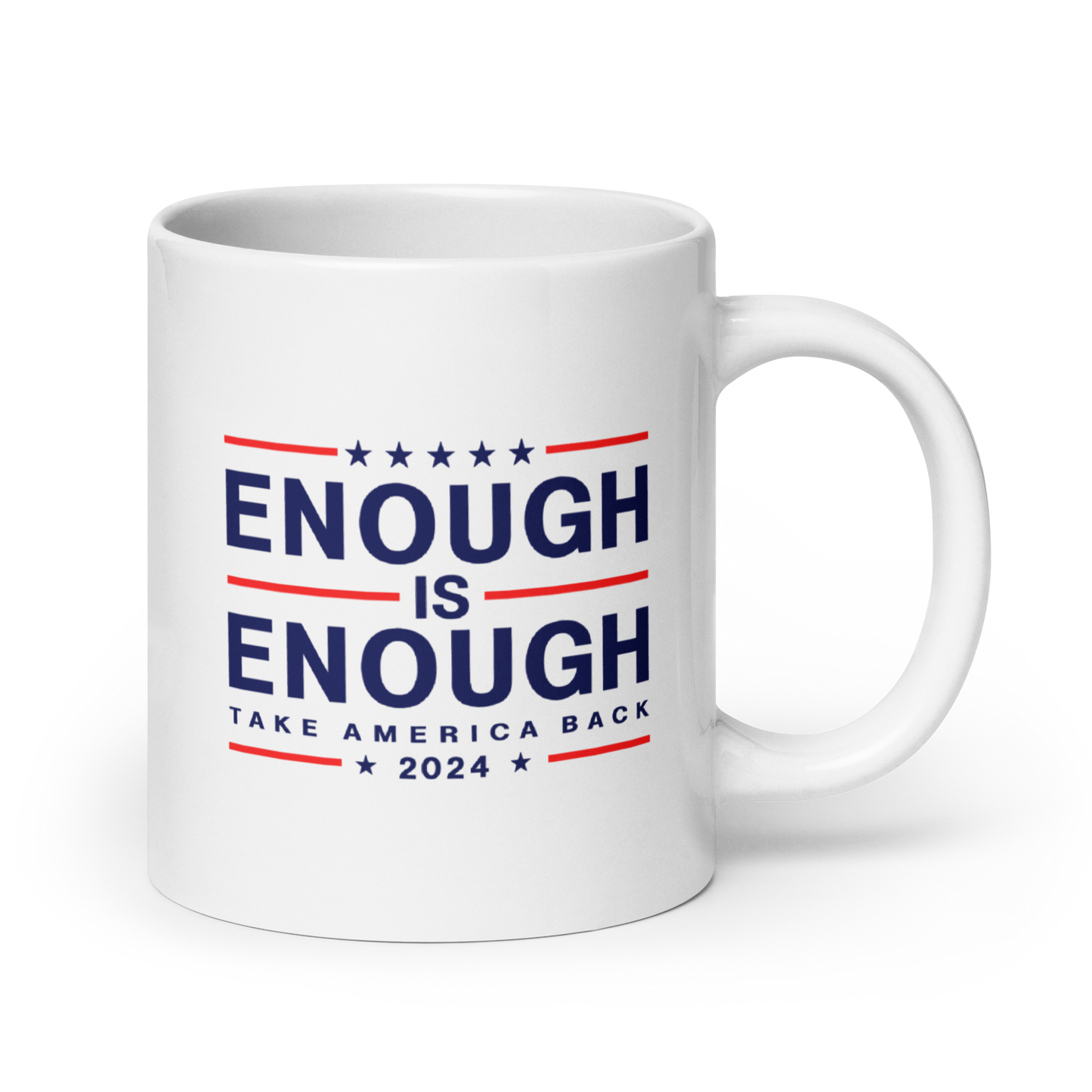 Enough Is Enough Coffee Mug Take America Back Red White and Blue