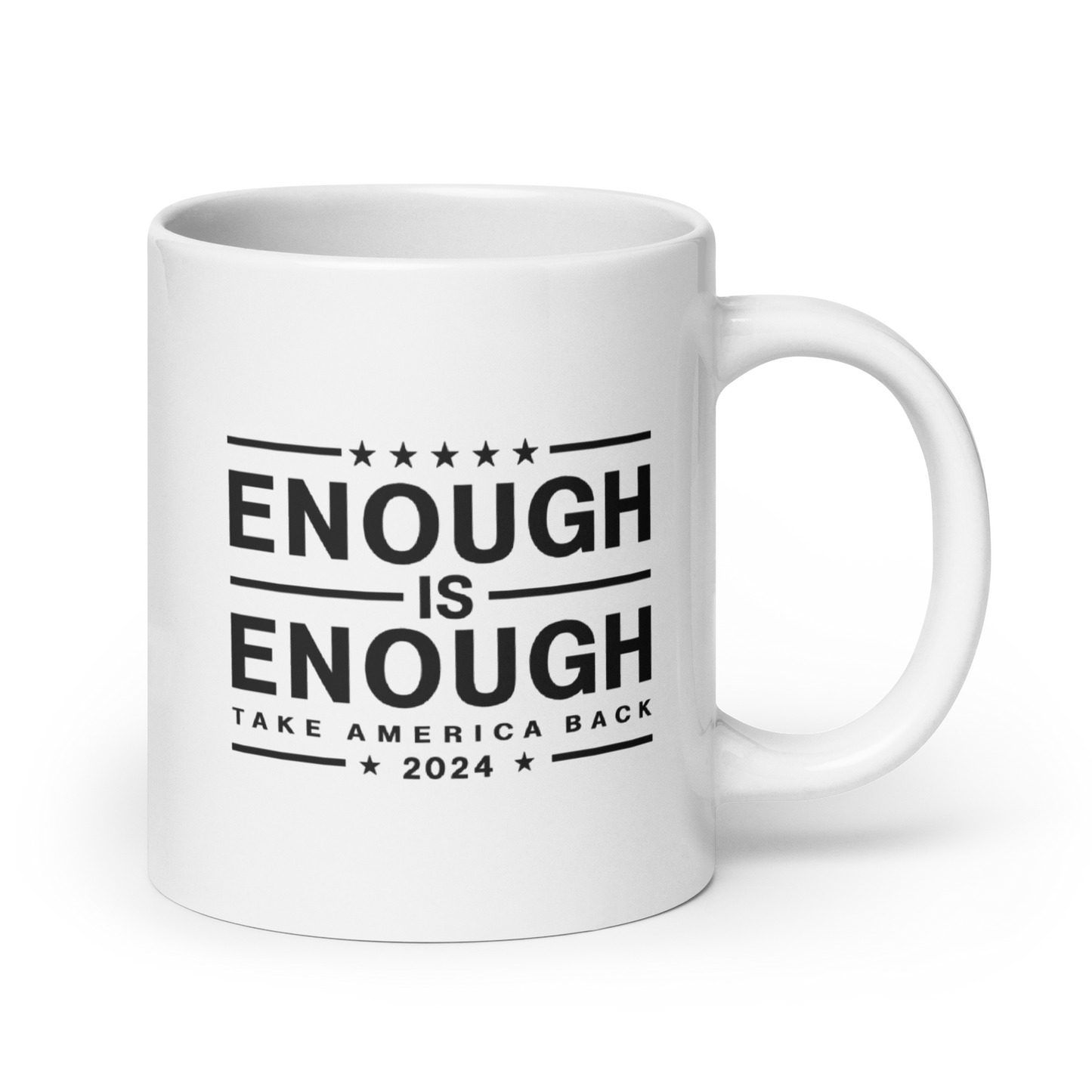 Enough Is Enough Coffee Mug Take America Back Black and White