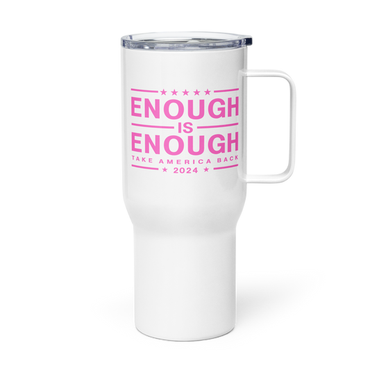 Enough Is Enough 25 oz Tumbler - Pink and White