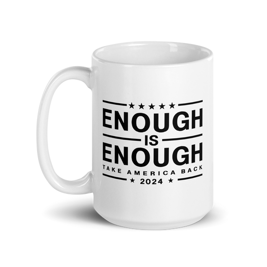 Enough Is Enough Coffee Mug Take America Back Black and White