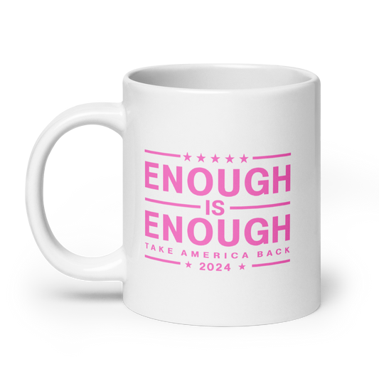 Enough Is Enough Coffee Mug - Pink and White